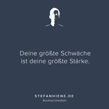 Deine größte Schwäche ist deine größte Stärke
